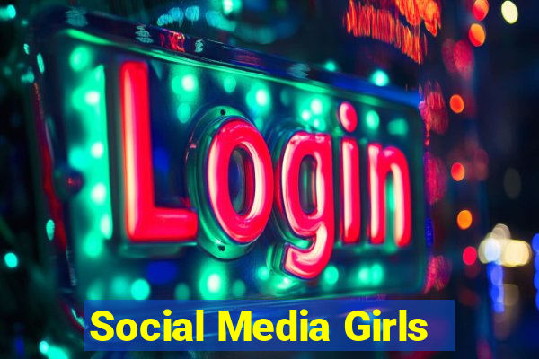 Social Media Girls